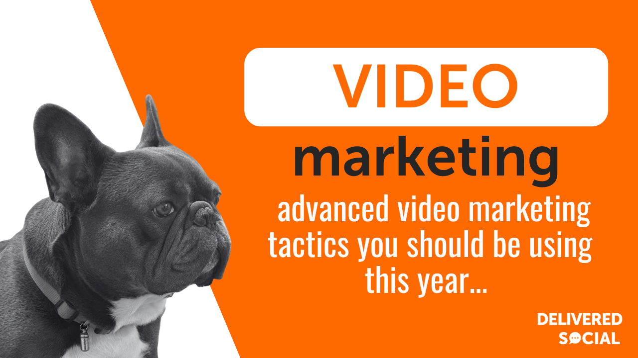 Advanced Video Marketing Tactics to Think About in 2021