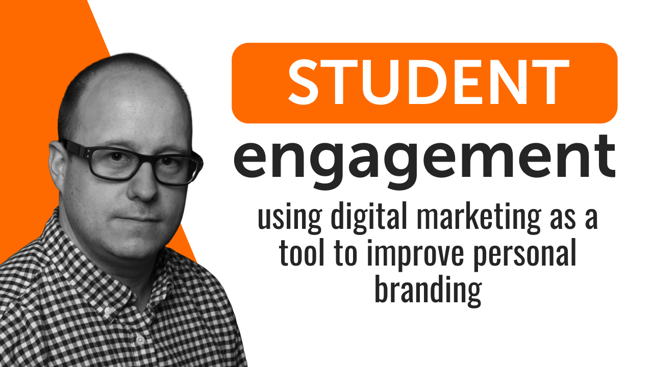 Digital Marketing as a Tool For Student Engagement and Personal Branding
