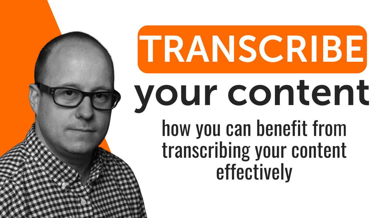 Transcribe Your Content – How You Can Benefit From Transcribing Your Content Effectively