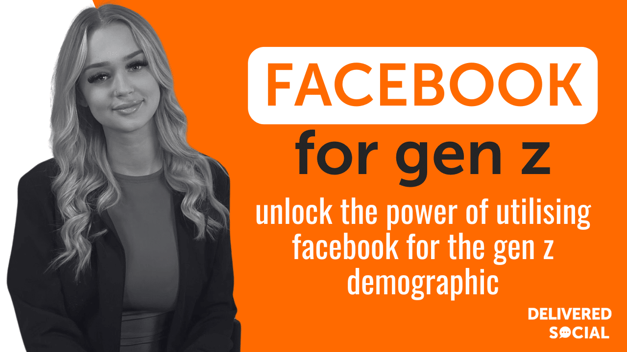 Utilising Facebook Gen Z Demographic - Lottie Delivered Social Blog