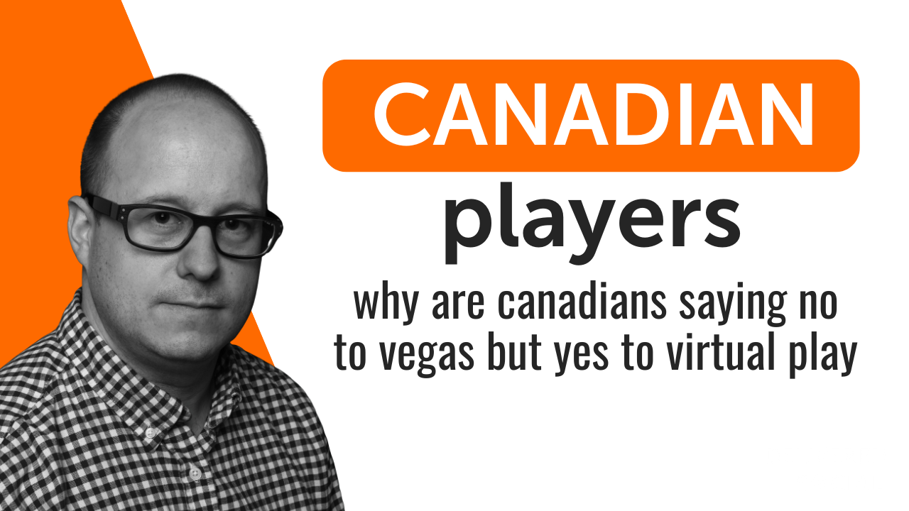 Why Canadian Players Are Saying No To Vegas And Yes To Virtual