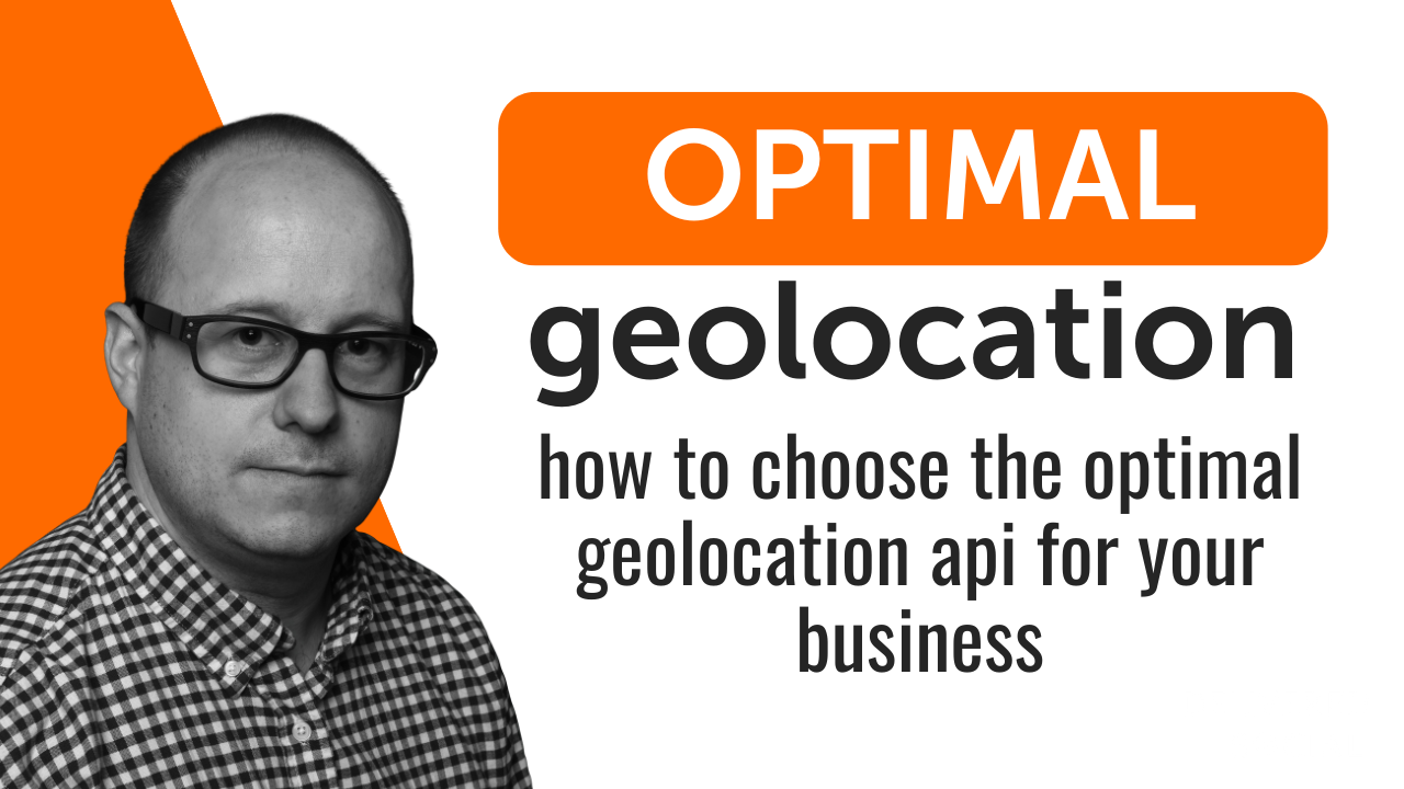 How to Choose the Optimal Geolocation API for Your Business How to Choose the Optimal Geolocation API for Your Business