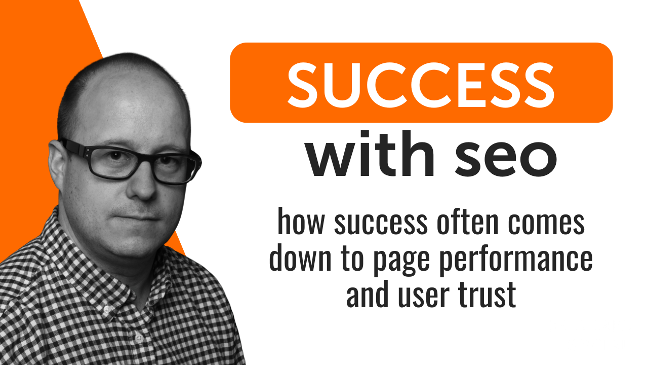 Why SEO Success Often Comes Down to Page Performance and User Trust