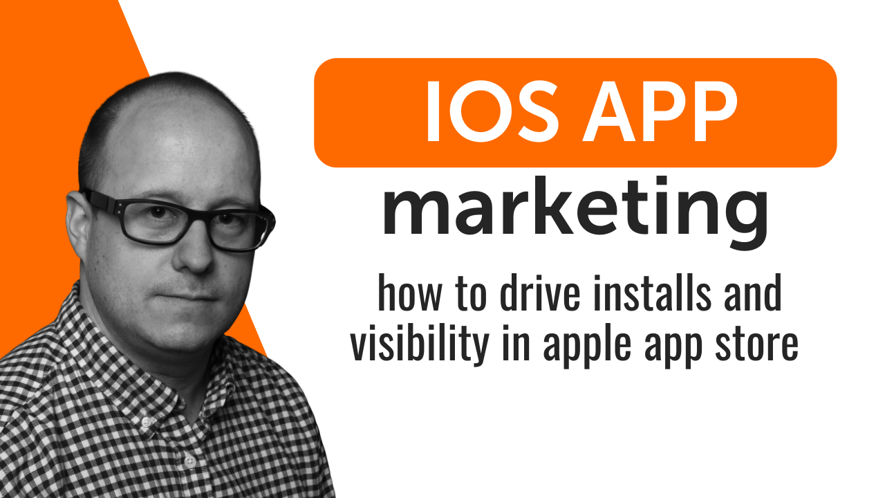 iOS App Marketing – How To Drive Installs and Visibility in Apple’s App Store