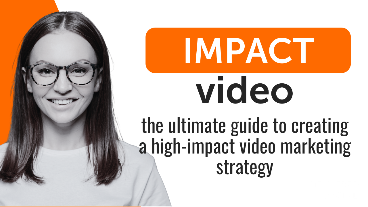 The ultimate guide to creating a high-impact video marketing strategy