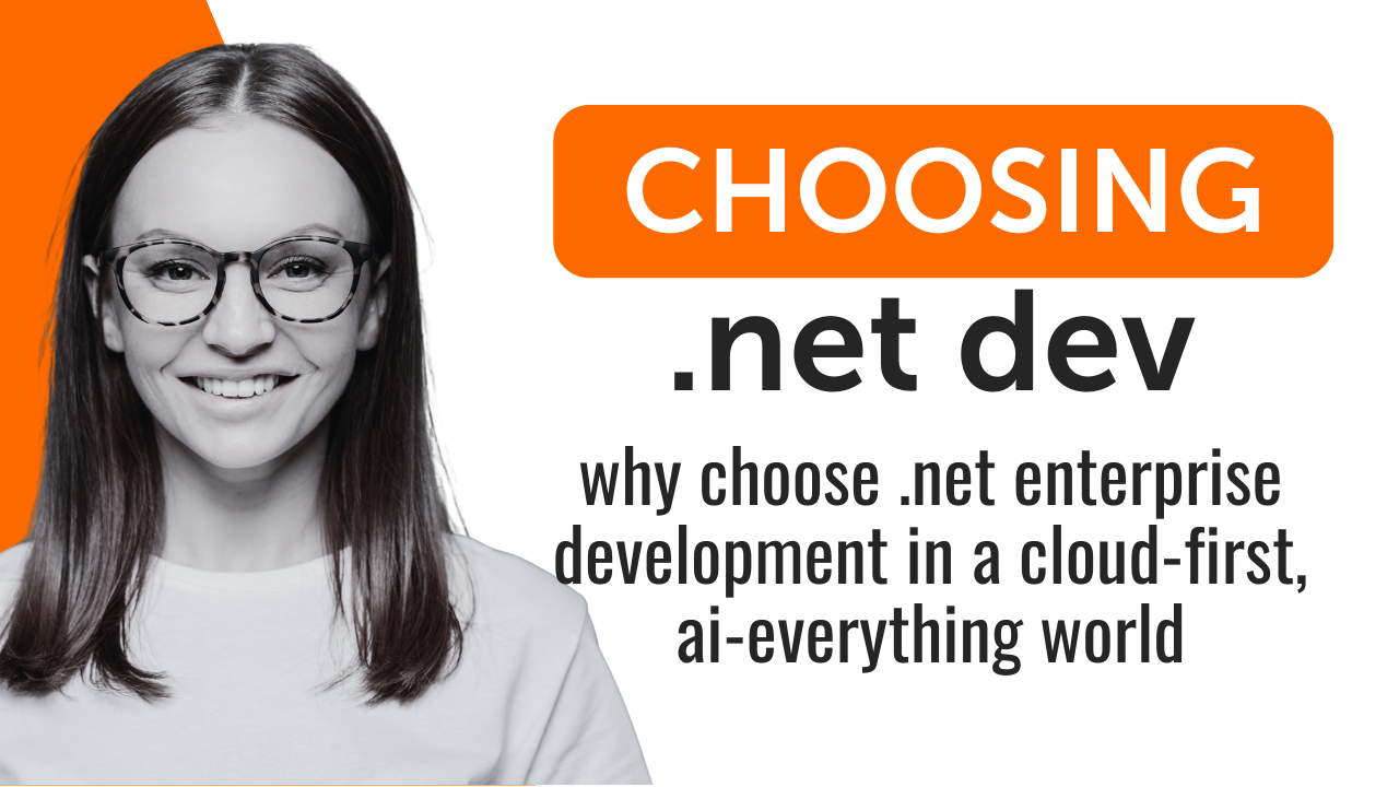 Why Choose .NET Enterprise Development in a Cloud-First, AI-Everything World