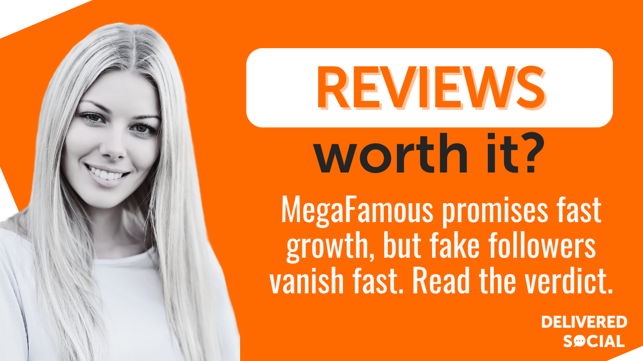 FELICITY BLOG MegaFamous Review MegaFamous review by Delivered Social — is it worth it or a scam?