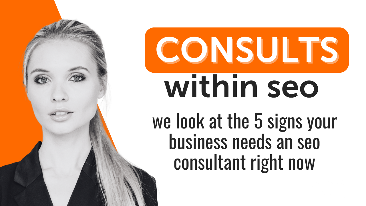 5 Signs Your Business Needs an SEO Consultant Right Now 5 Signs Your Business Needs an SEO Consultant Right Now