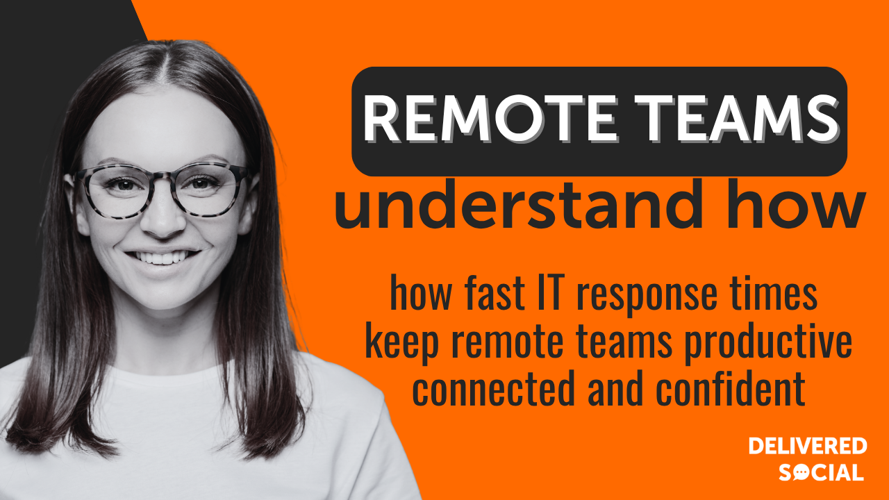 Fast IT response times Why fast IT response times matter for remote teams