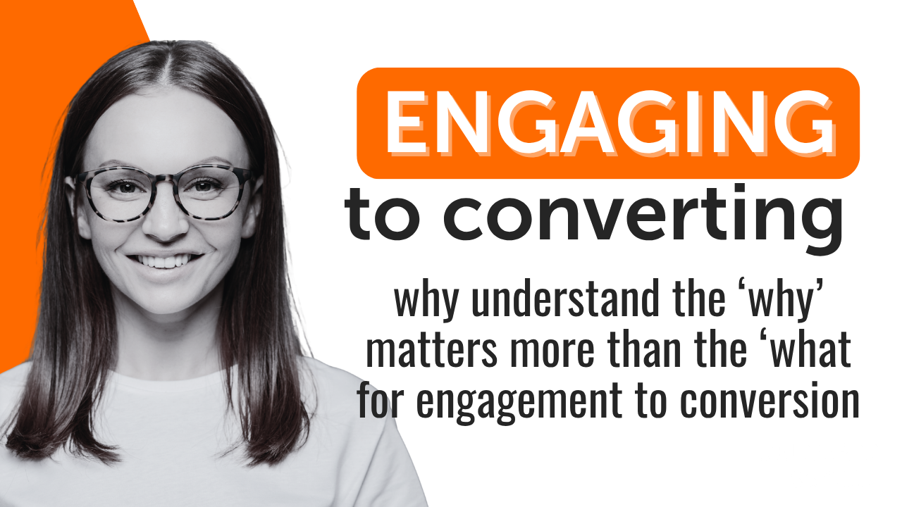 From Engagement to Conversion Why Understanding the ‘Why’ Matters More Than the ‘What’ From Engagement to Conversion Why Understanding the ‘Why’ Matters More Than the ‘What’