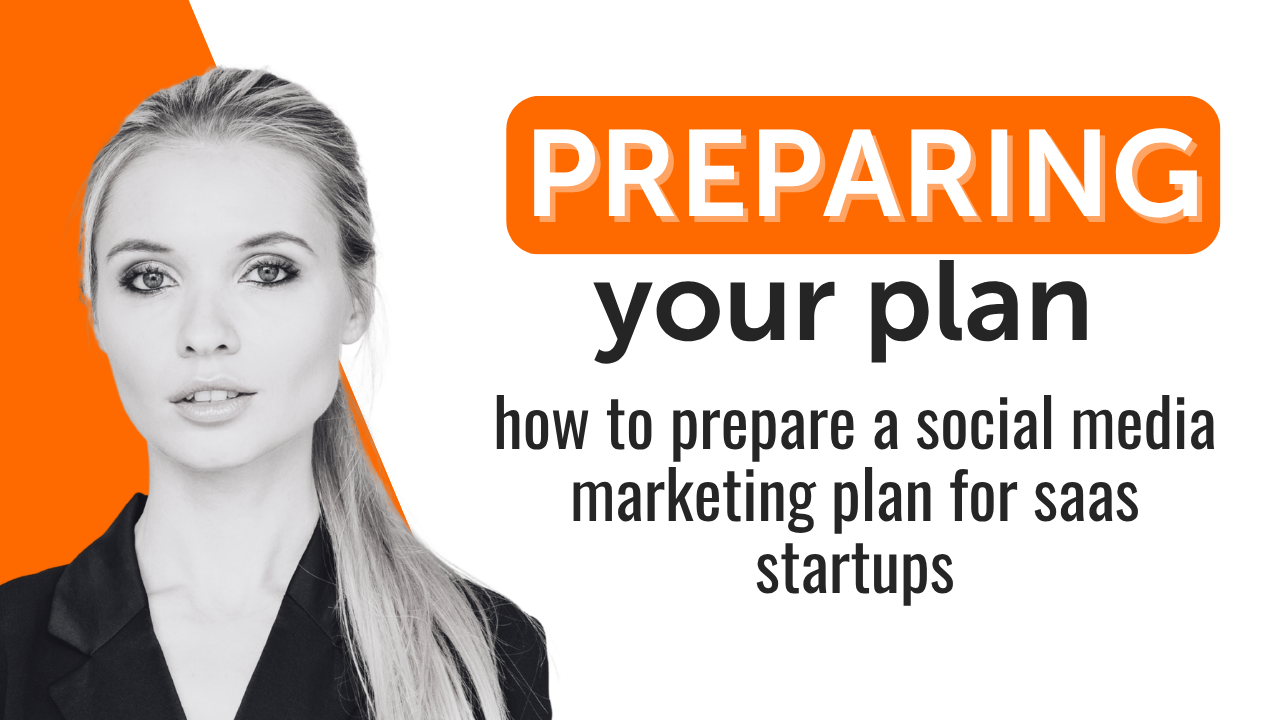 How to Prepare a Social Media Marketing Plan for SaaS Startups