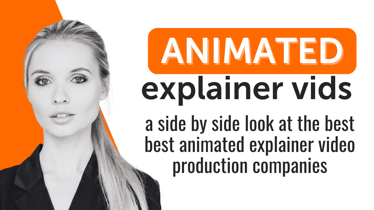 A Side-by-Side Look at the 7 Best Animated Explainer Video Production Companies
