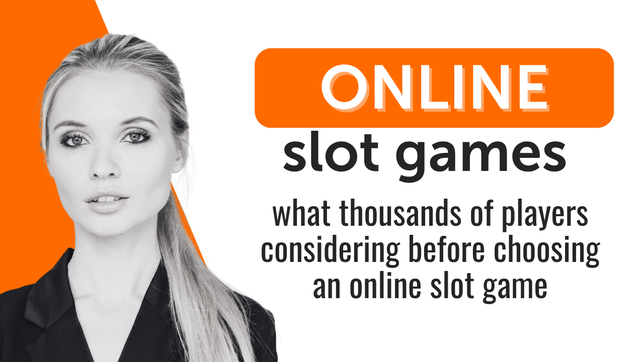 What Players Consider Before Choosing an Online Slot Game