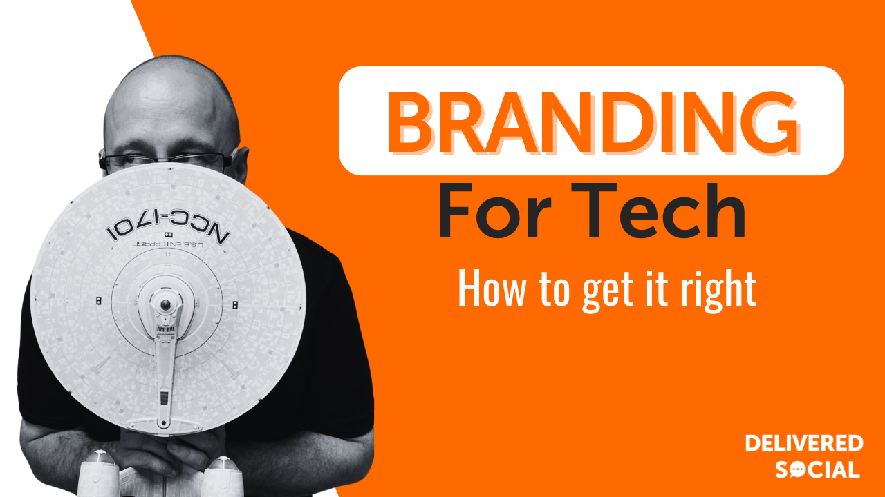 Tech Branding: How to Get Your Technology Brand Right Tech Branding: How to Get Your Technology Brand Right