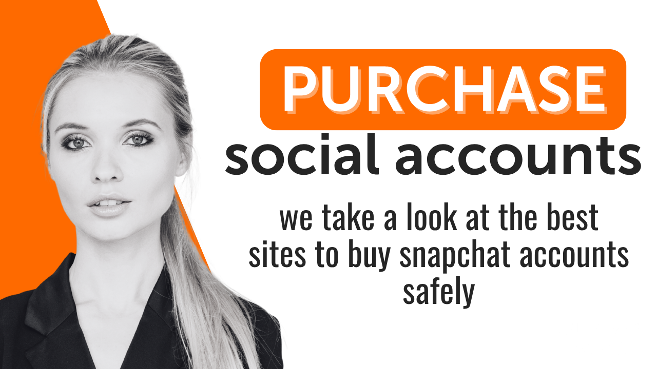 5 Best Sites to Buy Snapchat Accounts Safely
