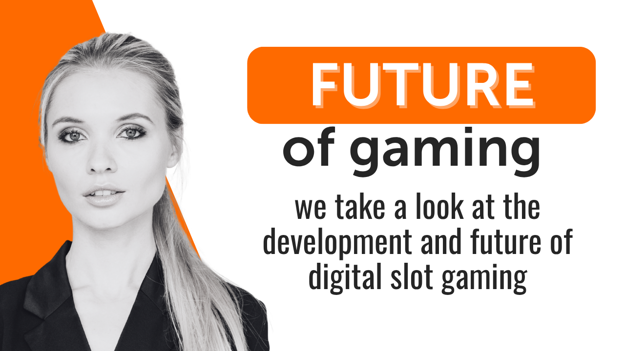 The Future of Digital Slot Gaming