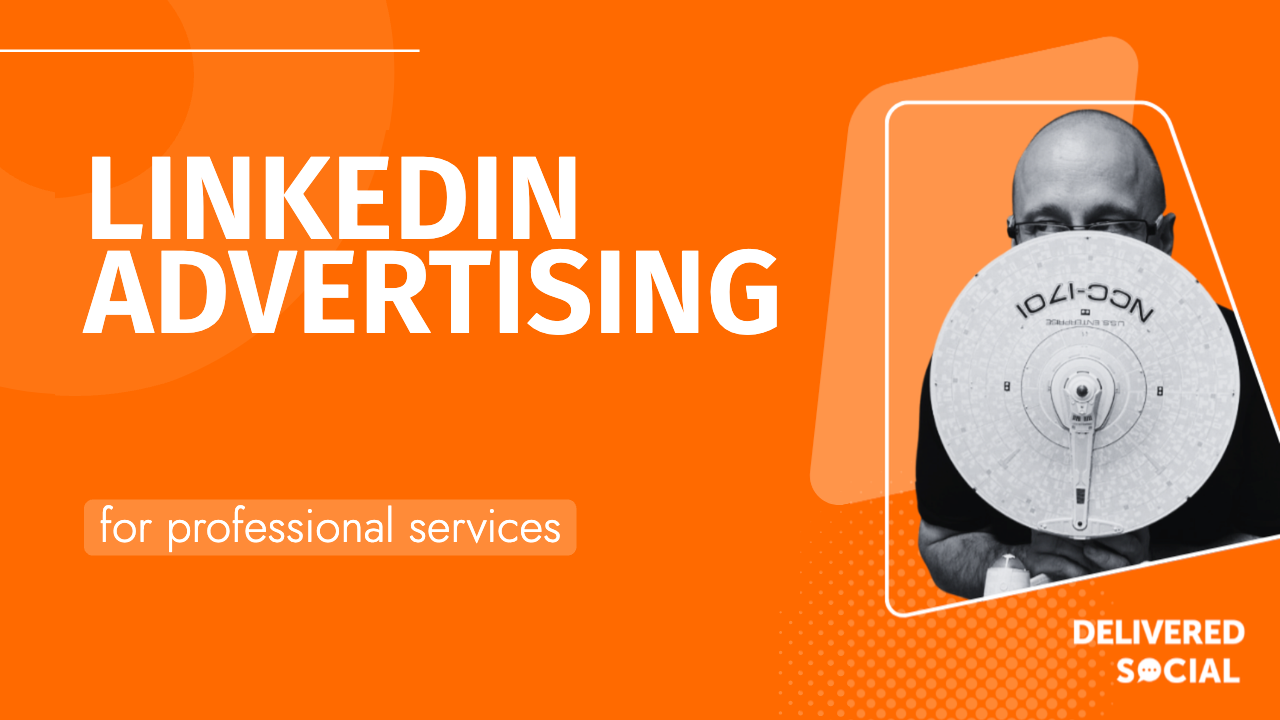 LinkedIn Advertising for Professional Services: Proven Ways to Maximise ROI