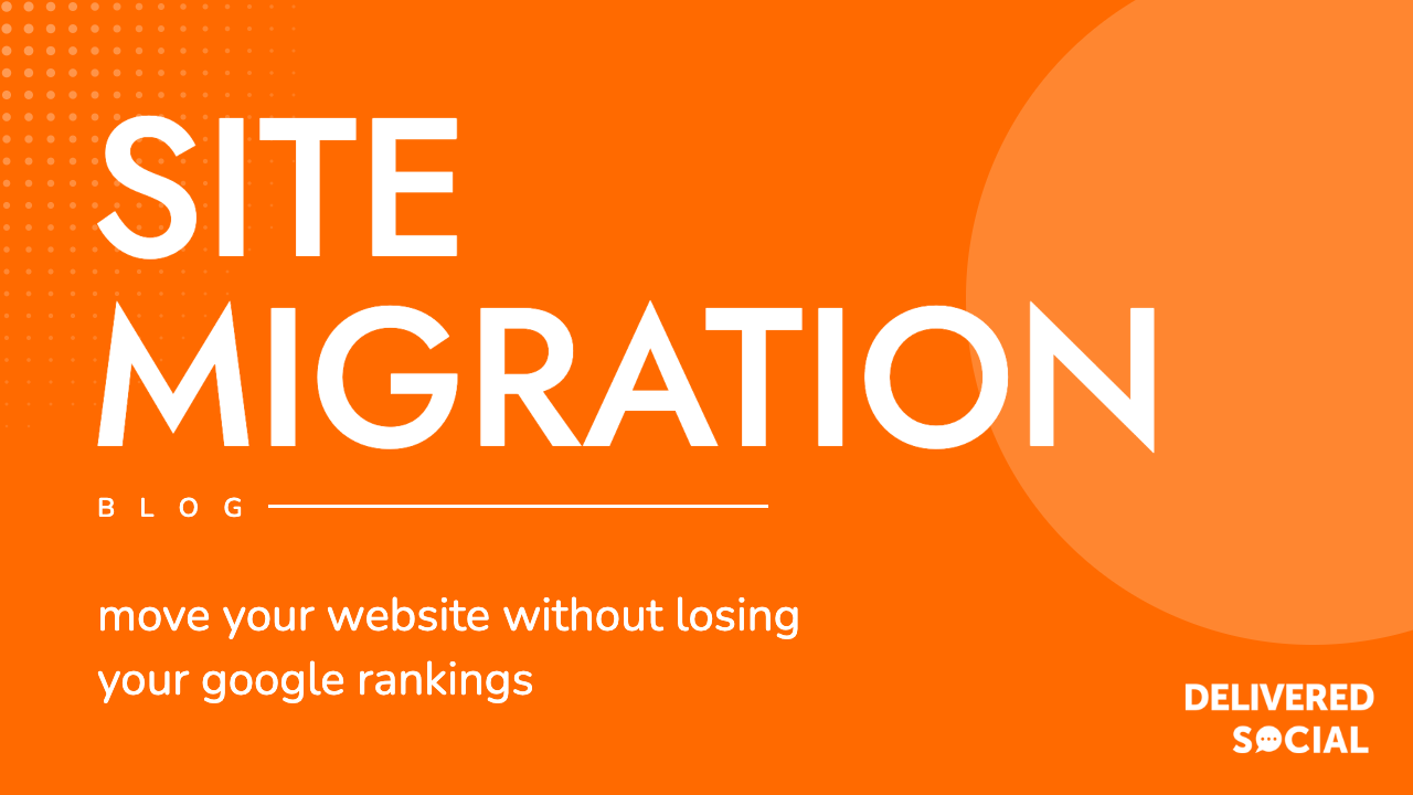 Site Migration SEO Checklist - Delivered Social blog