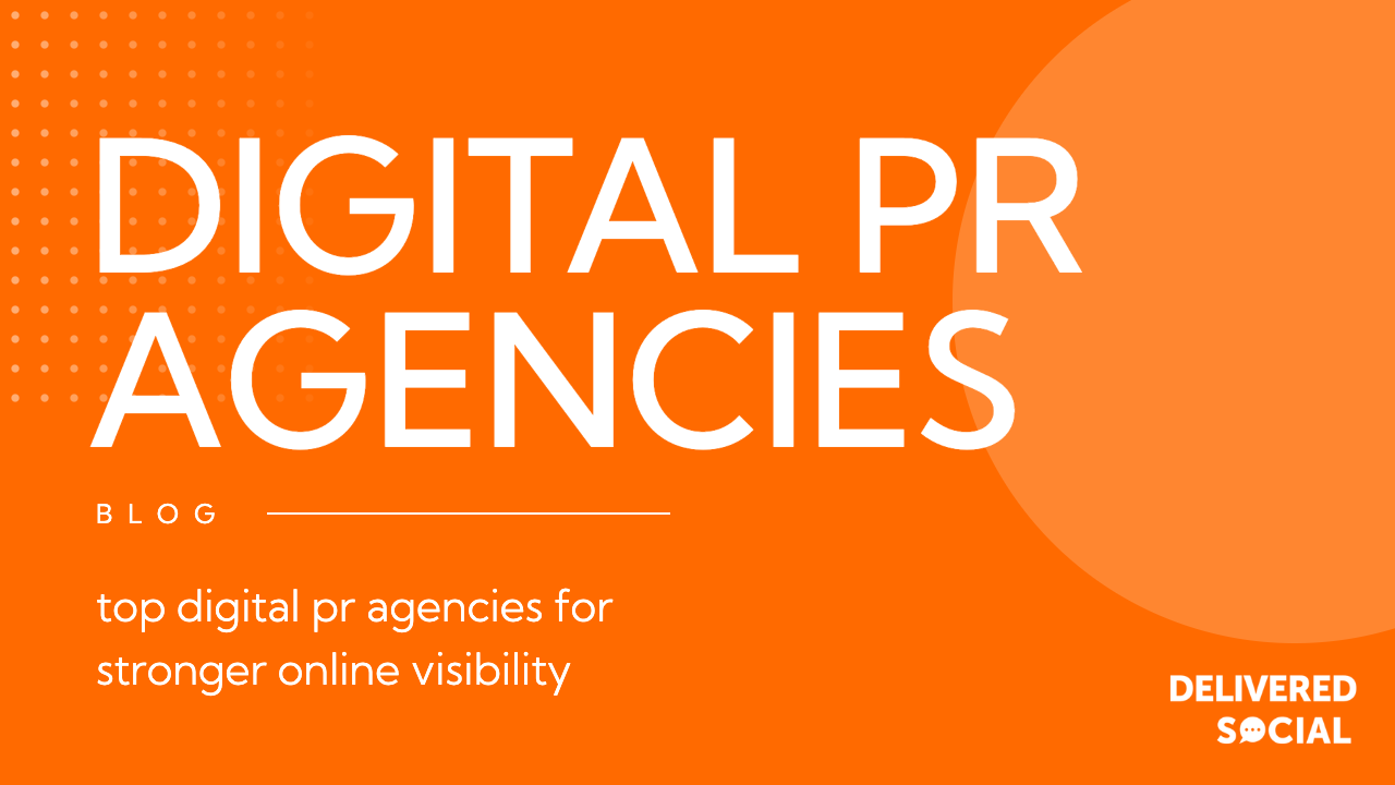 Top Digital PR Agencies for Stronger Online Visibility