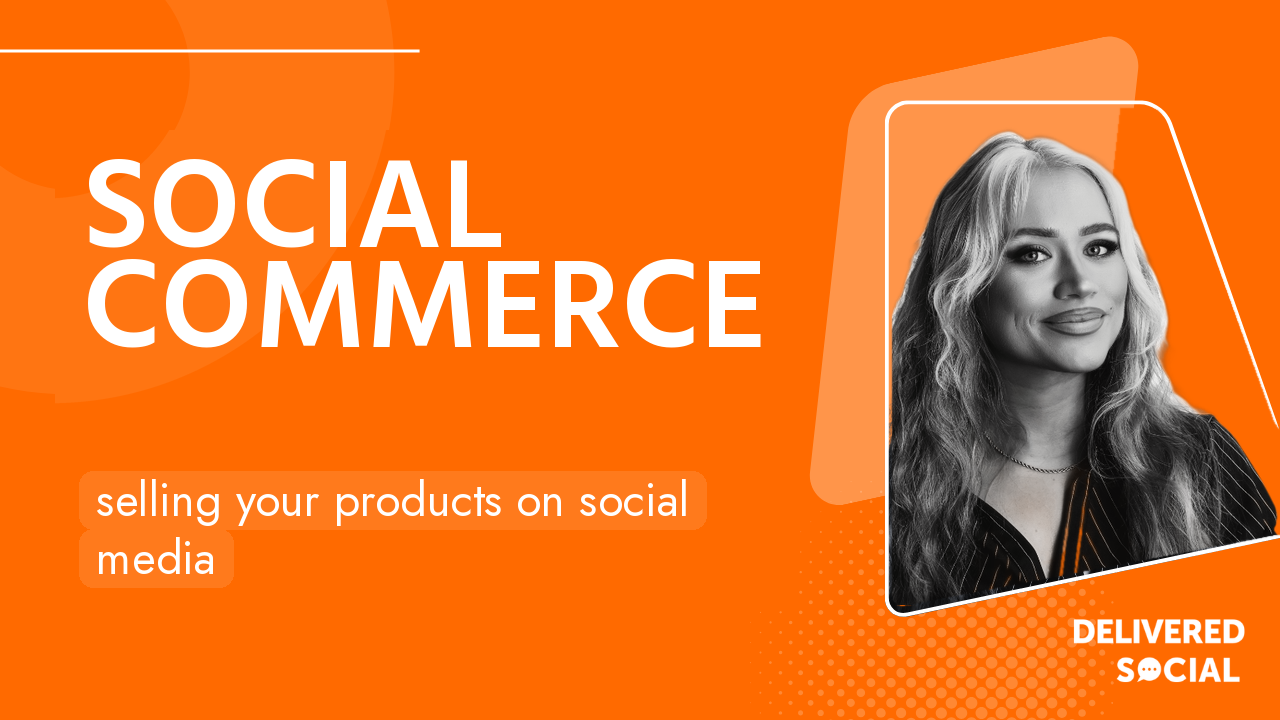 Social Commerce: How to Sell Your Products on Social Media