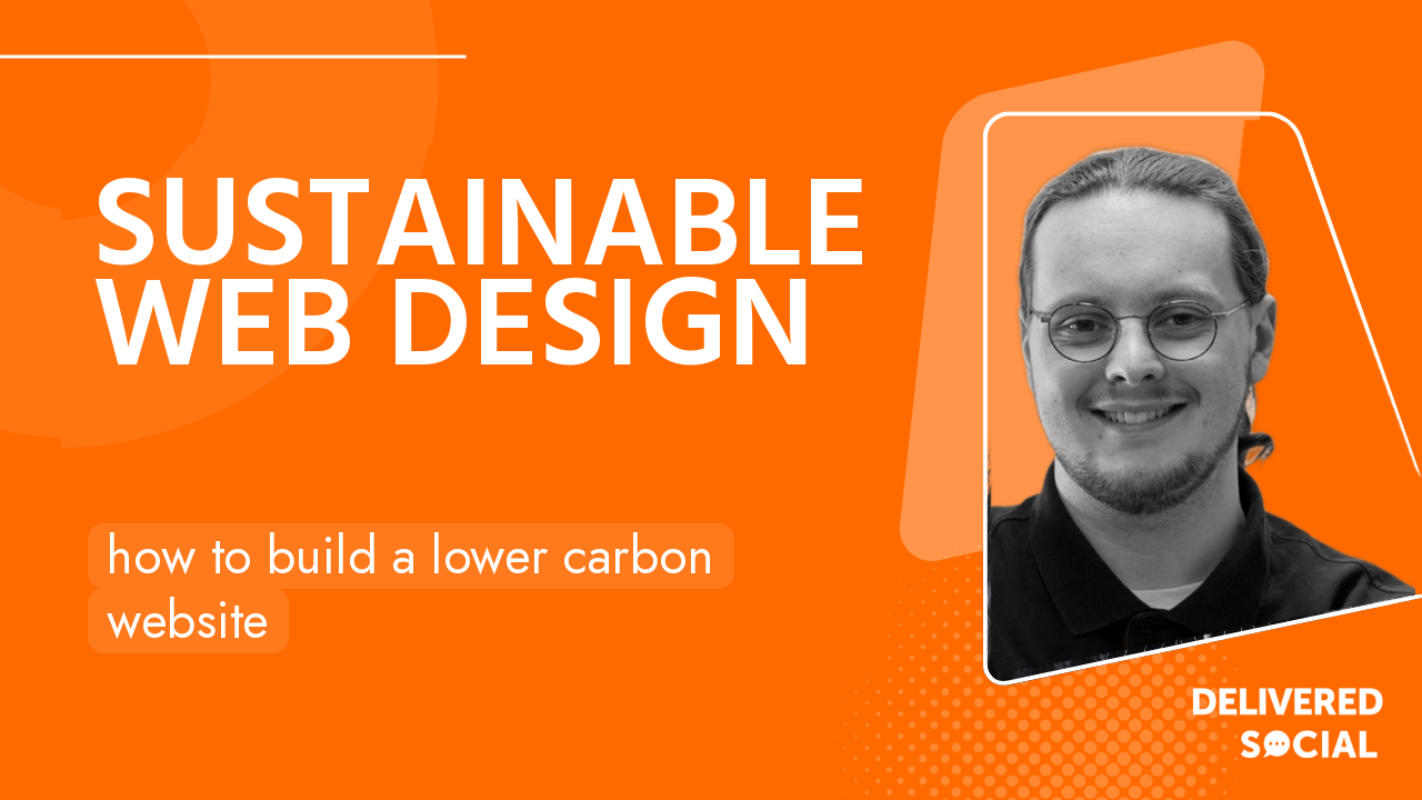 Sustainable Web Design: How to Build a Lower Carbon Website